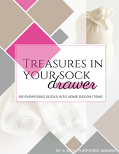 Load image into Gallery viewer, Treasures in Your Sock Drawer: Re-Purposing Socks into Home Decor Items
